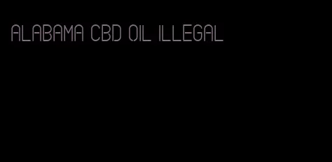 Alabama CBD oil illegal