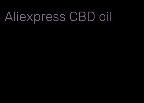 Aliexpress CBD oil