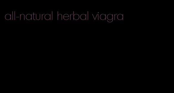 all-natural herbal viagra