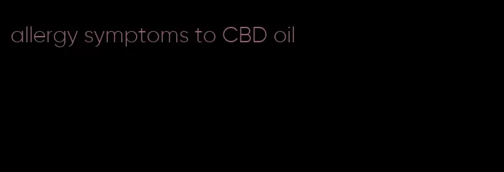 allergy symptoms to CBD oil