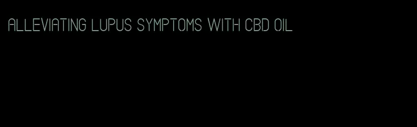 alleviating lupus symptoms with CBD oil