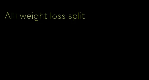 Alli weight loss split