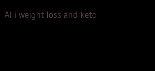 Alli weight loss and keto