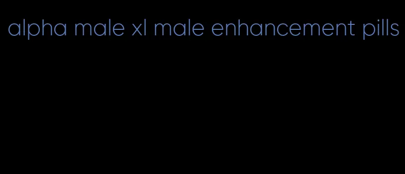 alpha male xl male enhancement pills