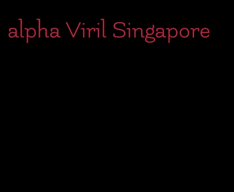 alpha Viril Singapore