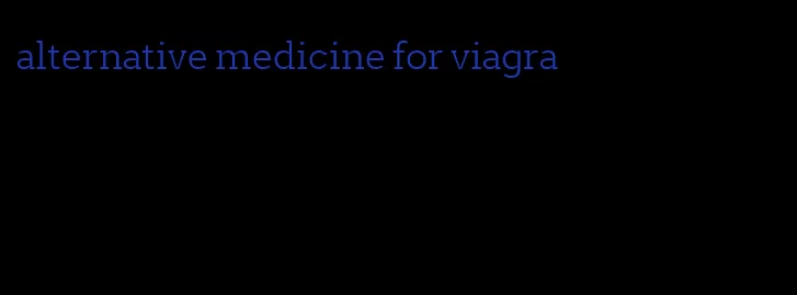 alternative medicine for viagra