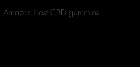Amazon best CBD gummies