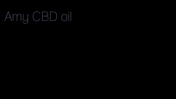 Amy CBD oil