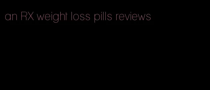 an RX weight loss pills reviews