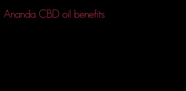 Ananda CBD oil benefits