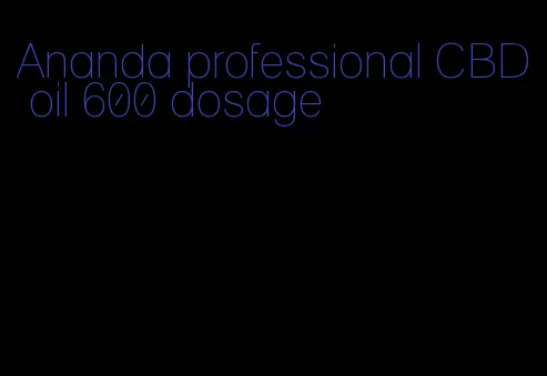 Ananda professional CBD oil 600 dosage