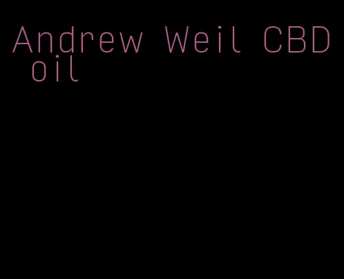 Andrew Weil CBD oil