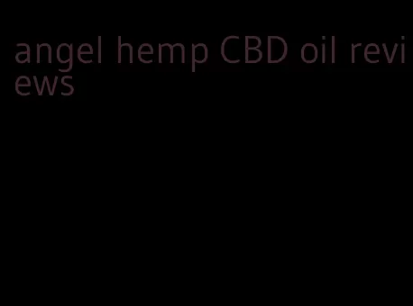 angel hemp CBD oil reviews