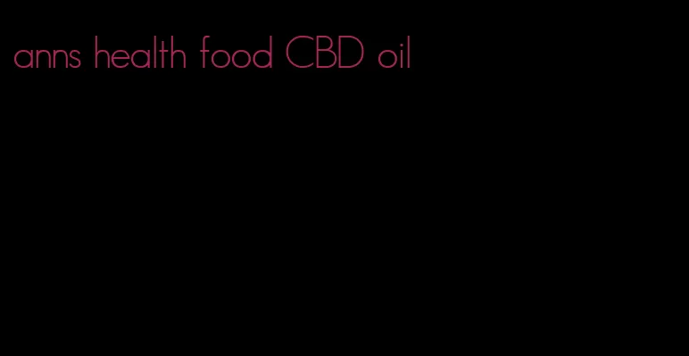 anns health food CBD oil
