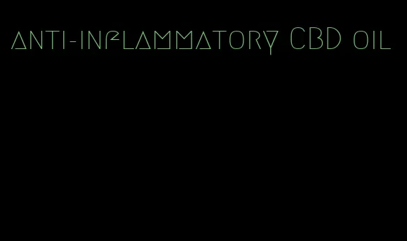 anti-inflammatory CBD oil