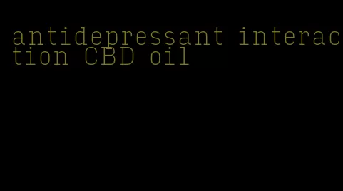 antidepressant interaction CBD oil