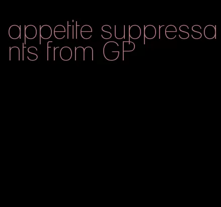 appetite suppressants from GP