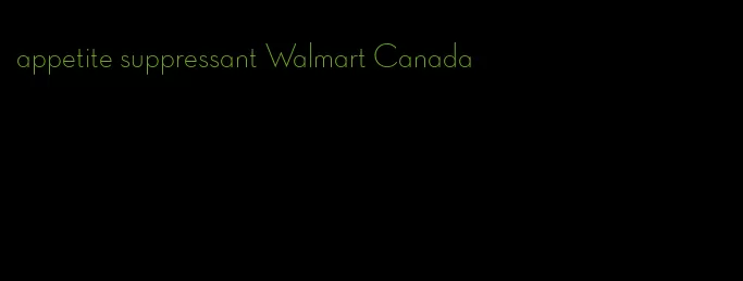 appetite suppressant Walmart Canada