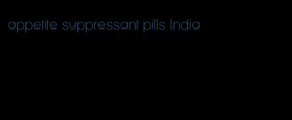 appetite suppressant pills India