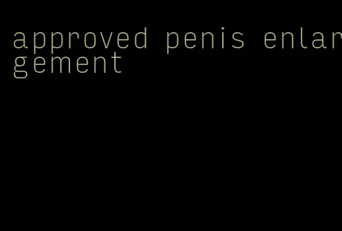 approved penis enlargement