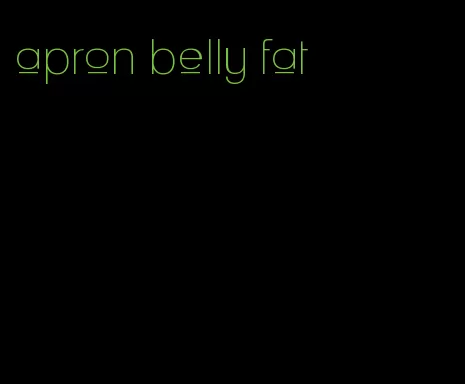apron belly fat