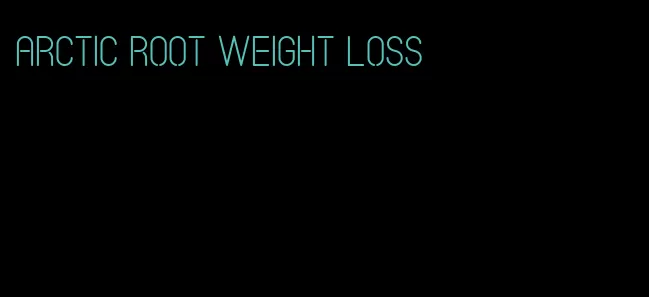 arctic root weight loss