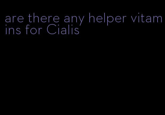 are there any helper vitamins for Cialis