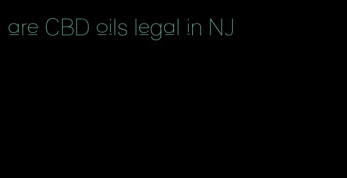 are CBD oils legal in NJ