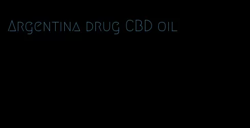 Argentina drug CBD oil