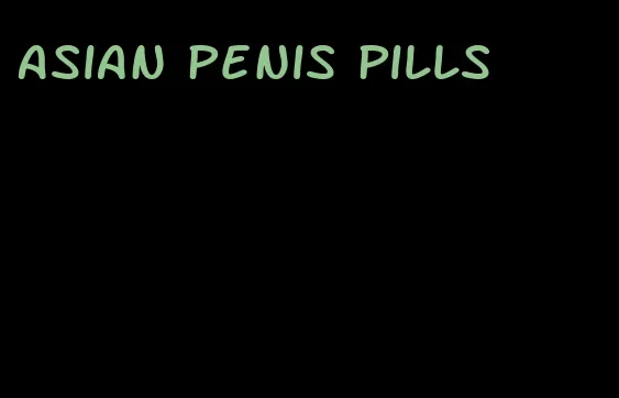 Asian penis pills