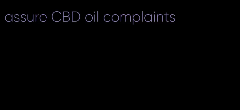 assure CBD oil complaints