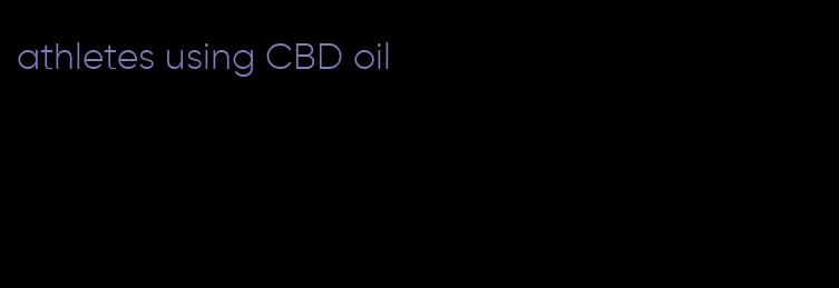 athletes using CBD oil