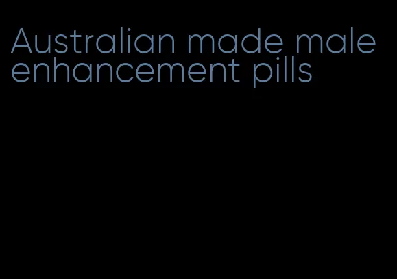 Australian made male enhancement pills