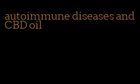autoimmune diseases and CBD oil