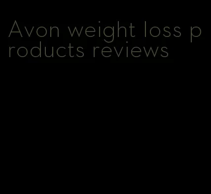 Avon weight loss products reviews