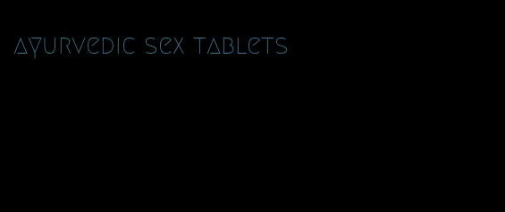 ayurvedic sex tablets