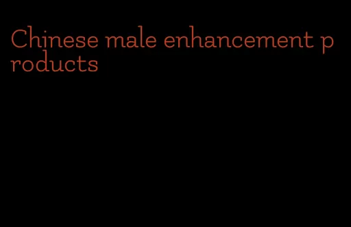 Chinese male enhancement products