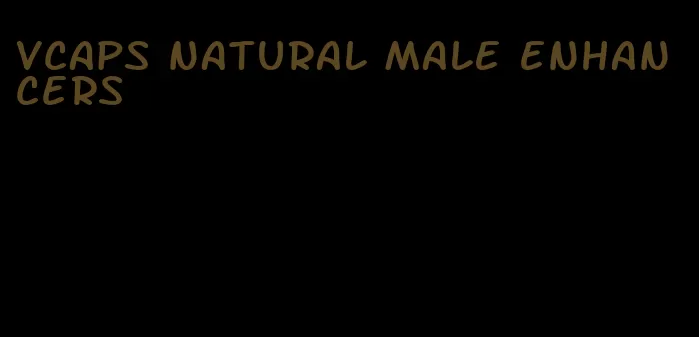 vcaps natural male enhancers