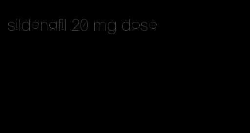 sildenafil 20 mg dose