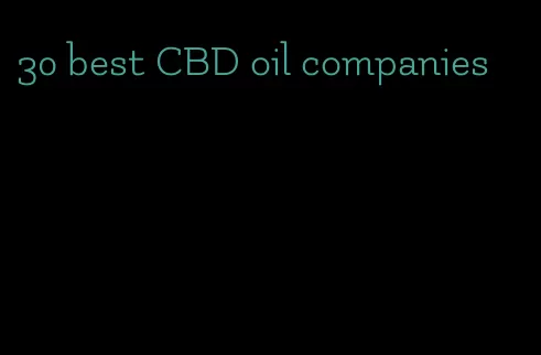 30 best CBD oil companies