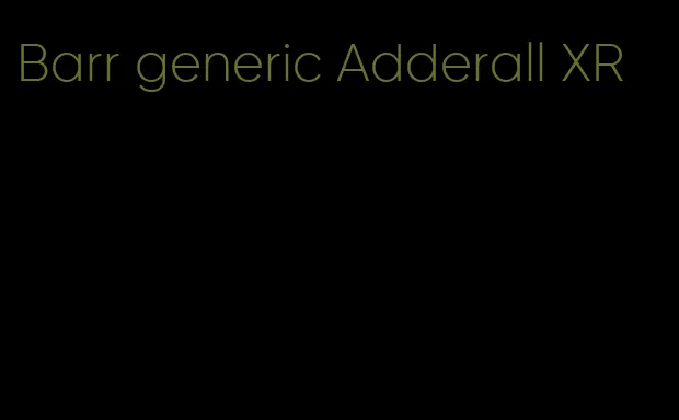 Barr generic Adderall XR