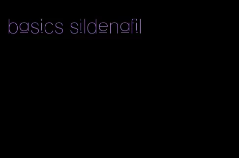 basics sildenafil