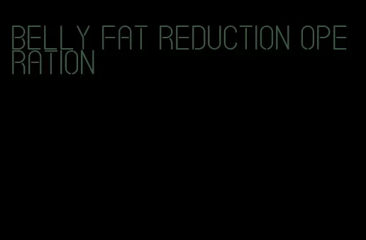 belly fat reduction operation