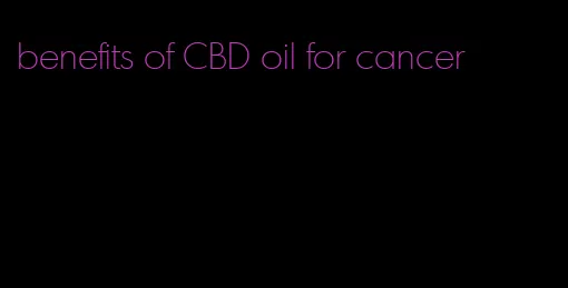 benefits of CBD oil for cancer