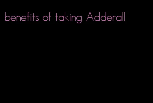 benefits of taking Adderall