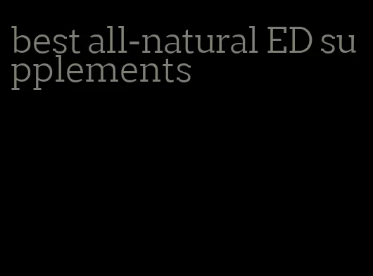 best all-natural ED supplements