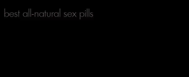 best all-natural sex pills