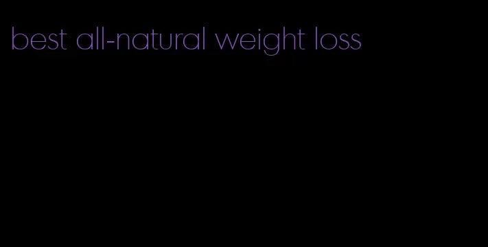 best all-natural weight loss