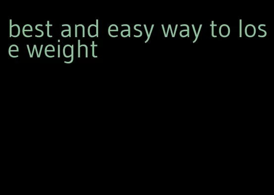 best and easy way to lose weight