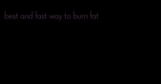 best and fast way to burn fat